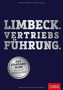 Limbeck. Vertriebsführung.: Das Standardwerk für Sales Management (Dein Business)