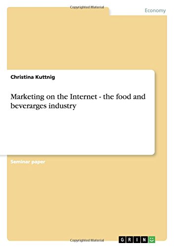 Marketing on the Internet - the food and beverarges industry