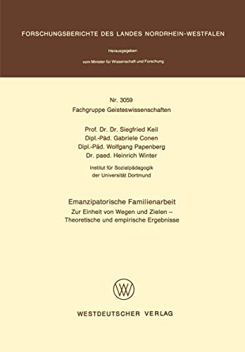 Emanzipatorische Familienarbeit. Zur Einheit von Wegen und Zielen - Theoretische und empirische Ergebnisse