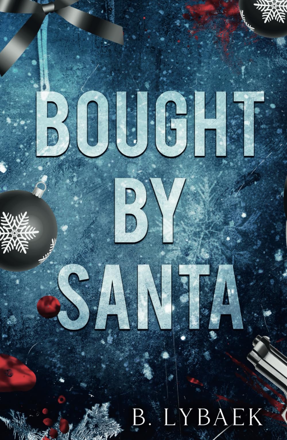 B. Lybaek Bought By Santa, A Dark Mafia Christmas Romance (Seasonal Obsessions, Band 1)