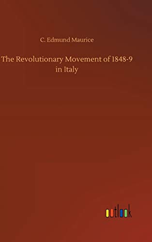 The Revolutionary Movement of 1848-9 in Italy