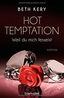 Hot Temptation 1-4 - Weil du mich fesselst: Roman