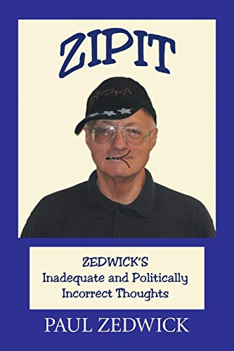 Zipit: Zedwick's Inadequate and Politically Incorrect Thoughts