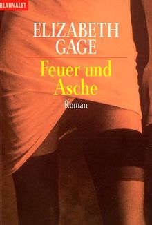 Feuer und Asche von Elizabeth Gage  | Buch | Zustand gut