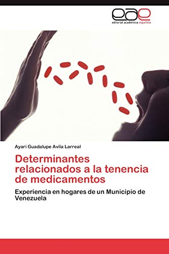 Determinantes relacionados a la tenencia de medicamentos: Experiencia en hogares de un Municipio de Venezuela