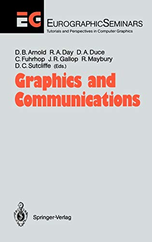 Graphics and Communications: Proceedings of an International Workshop Breuberg, FRG, October 15-17, 1990 (Focus on Computer Graphics)