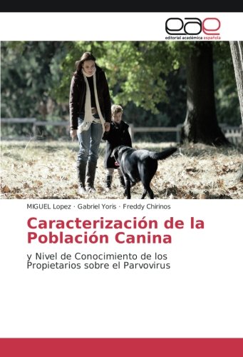 Caracterización de la Población Canina: y Nivel de Conocimiento de los Propietarios sobre el Parvovirus