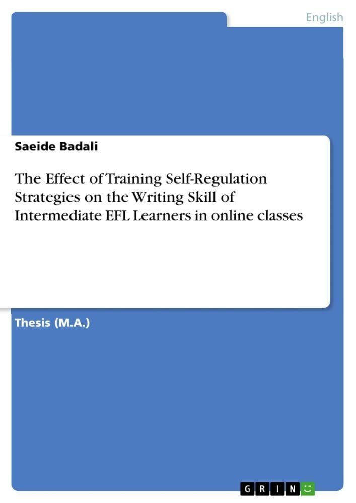The Effect of Training Self-Regulation Strategies on the Writing Skill of Intermediate EFL Learners in online classes