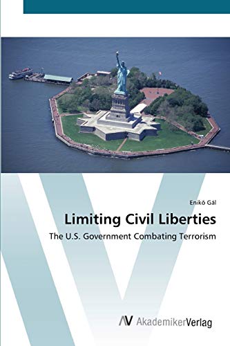 Limiting Civil Liberties: The U.S. Government Combating Terrorism