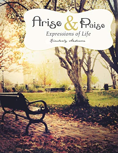 Arise and Praise: Expressions of Life: Expressions of Life: Expressions of Life