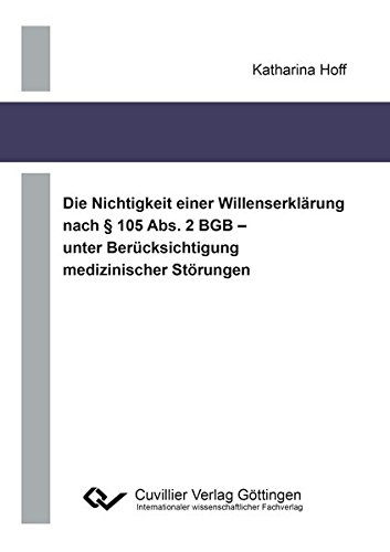 Die Nichtigkeit einer Willenserklärung nach § 105 Abs. 2 BGB - unter Berücksichtigung medizinischer Störungen
