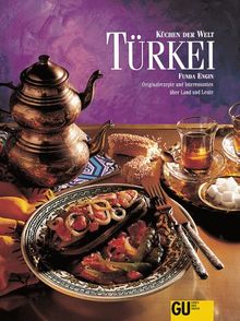 Türkei. Küchen der Welt. Originalrezepte und Interessantes über Land und Leute