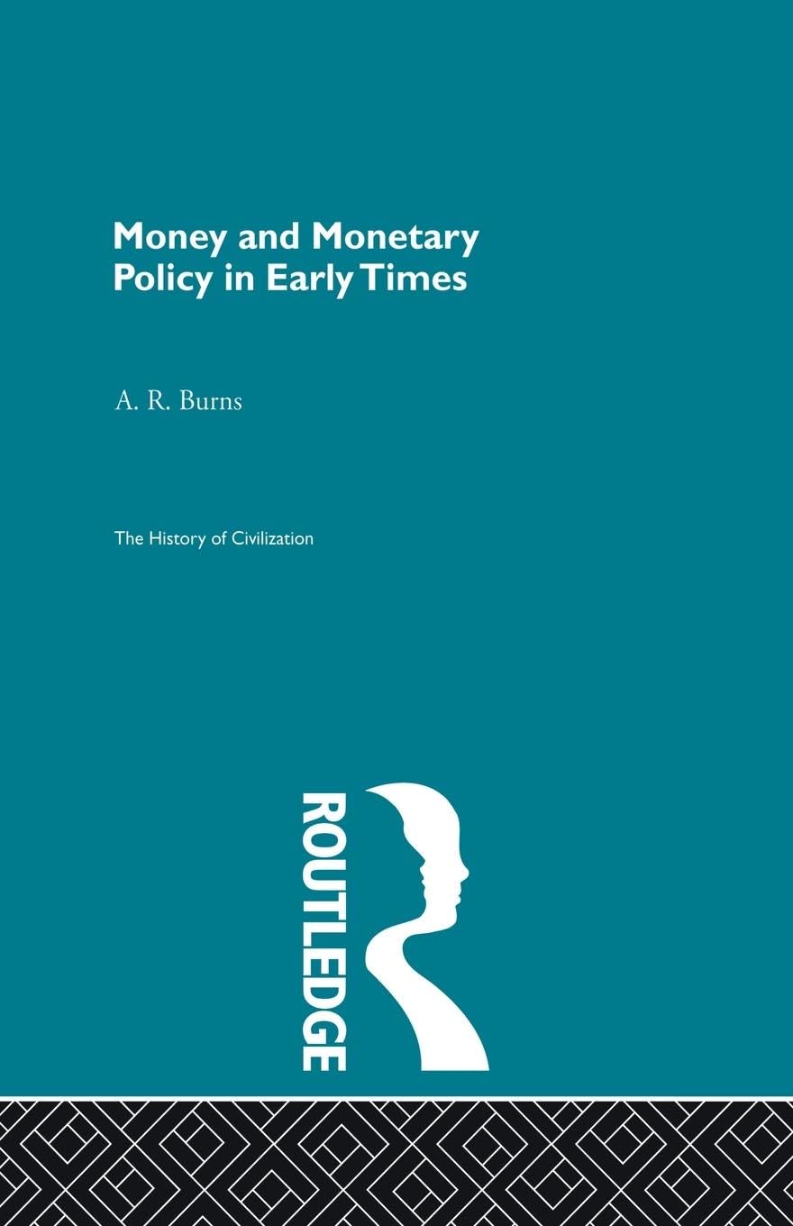 Money and Monetary Policy in Early Times (History of Civilization)