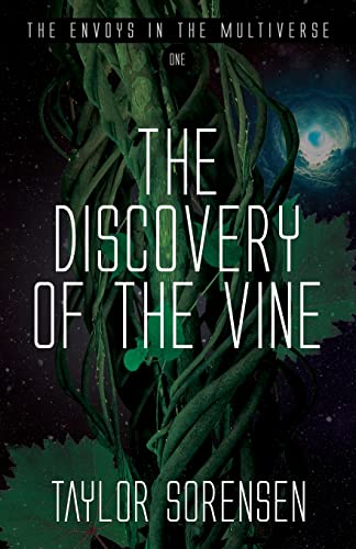 The Discovery of the Vine: Volume 1 in The Envoys in the Multiverse Series