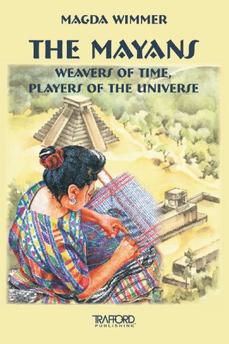 The Mayans: Weavers of Time, Players of the Universe