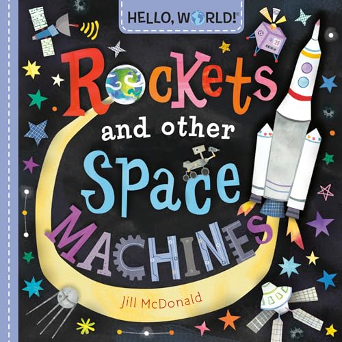 Jill McDonald Hello, World! Rockets And Other Space Machines