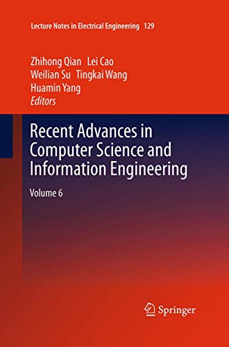 Recent Advances in Computer Science and Information Engineering: Volume 6 (Lecture Notes in Electrical Engineering, 129, Band 129)
