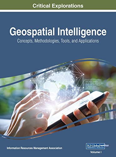 Geospatial Intelligence: Concepts, Methodologies, Tools, and Applications, VOL 1