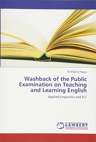 Washback of the Public Examination on Teaching and Learning English: Applied Linguistics and ELT