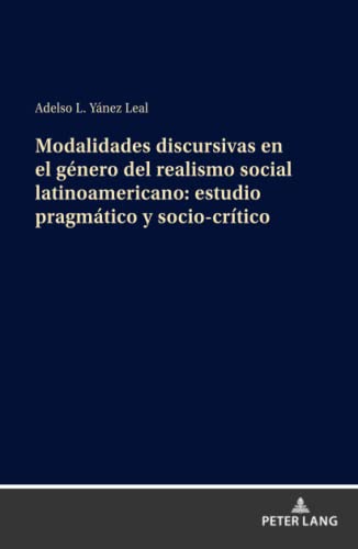 Modalidades discursivas en el género del realismo social latinoamericano: estudio pragmático y socio-crítico