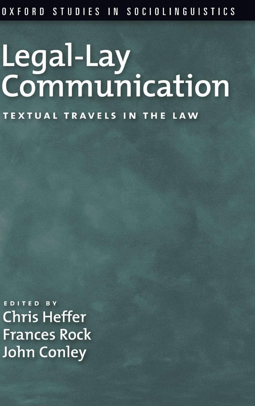 Legal-Lay Communication: Textual Travels in the Law (Oxford Studies in Sociolinguistics)