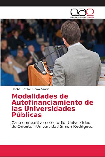Modalidades de Autofinanciamiento de las Universidades Públicas: Caso compartivo de estudio: Universidad de Oriente - Universidad Simón Rodríguez