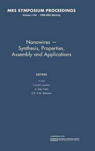 Nanowires - Synthesis, Properties, Assembly and Applications: Volume 1144 (MRS Proceedings)