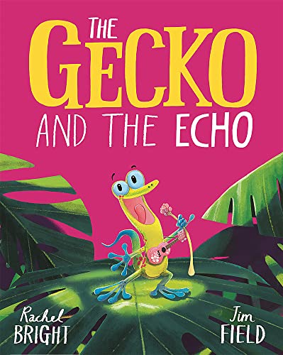 Rachel Bright The Gecko And The Echo