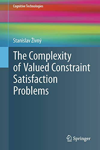 The Complexity of Valued Constraint Satisfaction Problems (Cognitive Technologies)