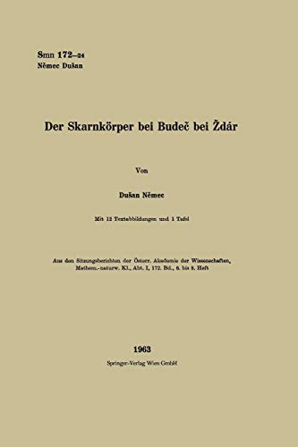 Der Skarnkörper bei Budeč bei Žd’ár (Sitzungsberichte der Österreichischen Akademie der Wissenschaften, 172/6/8)