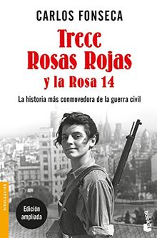 Trece rosas rojas y la rosa catorce (Divulgación. Historia, Band 7)