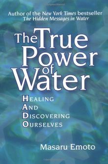 The True Power of Water: Healing and Discovering Ourselves