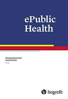 ePublic Health: Einführung in ein neues Forschungs- und Anwendungsfeld