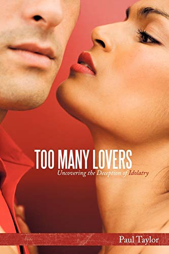Too Many Lovers: Uncovering The Deception Of Idolatry