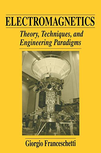 Electromagnetics: Theory, Techniques, And Engineering Paradigms