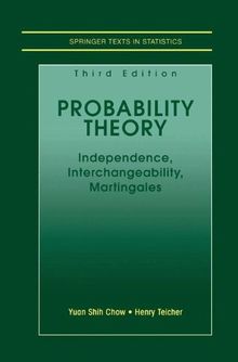Probability Theory: Independence, Interchangeability, Martingales (Springer Texts in Statistics)