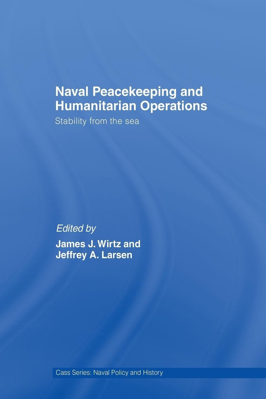 unbekannt Naval Peacekeeping And Humanitarian Operations, Stability From The Sea (Cass Series, Naval Policy And History)