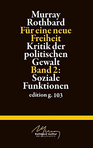 Für eine neue Freiheit 2: Kritik der politischen Gewalt: Soziale Funktionen