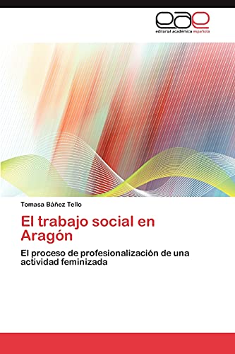 El trabajo social en Aragón: El proceso de profesionalización de una actividad feminizada