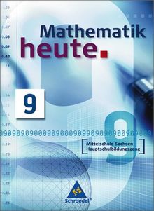 Mathematik heute - Ausgabe 2004 Mittelschule Sachsen: Schülerband 9 Hauptschulbildungsgang