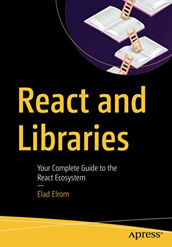 React and Libraries: Your Complete Guide to the React Ecosystem