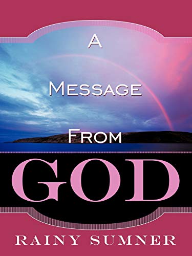 A Message From GOD: A True Story