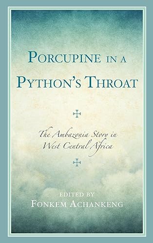 Porcupine in a Python's Throat: The Ambazonia Story in West Central Africa
