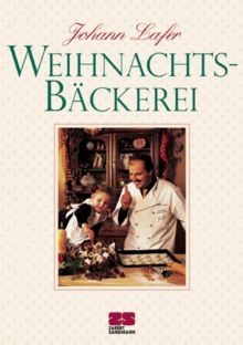 Johann Lafer's Weihnachtsbäckerei