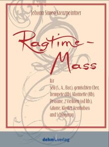 Ragtime-Mass: Für Solo, gemischten Chor, Streicher und Dixieland-Combo