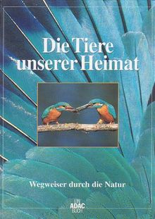 Die Tiere unserer Heimat; Die Pflanzen unserer Heimat, 2 Bde.