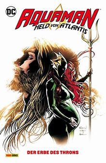 Aquaman - Held von Atlantis: Bd. 3: Der Erbe des Throns