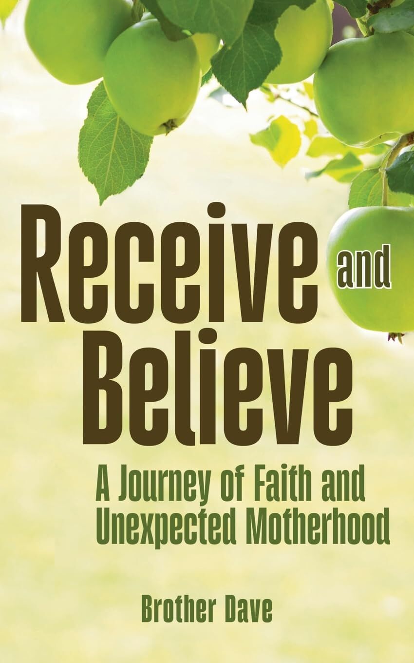 Receive and Believe