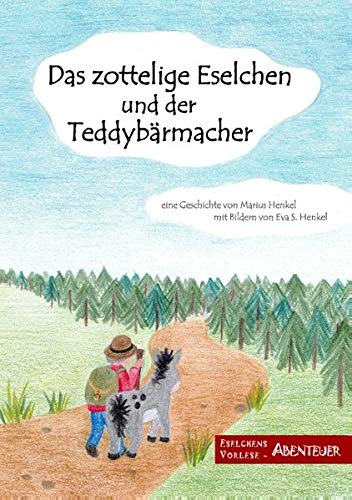 Das zottelige Eselchen und der Teddybärmacher (Eselchens Vorleseabenteuer)