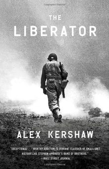 The Liberator: One World War II Soldier's 500-Day Odyssey from the Beaches of Sicily to the Gates of Dachau